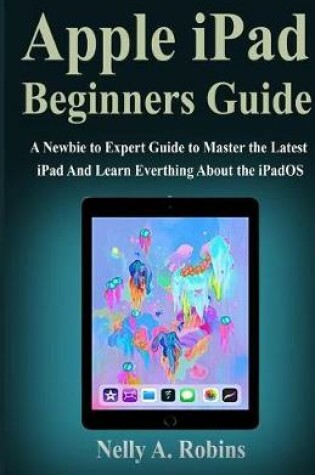Cover of Apple iPad Beginners Guide