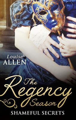 Book cover for The Regency Season: Shameful Secrets