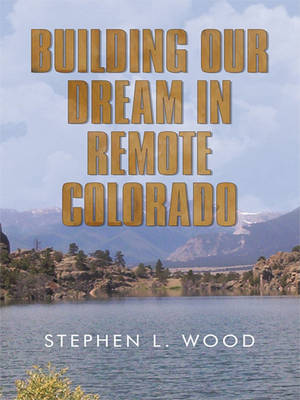 Book cover for Building Our Dream in Remote Colorado