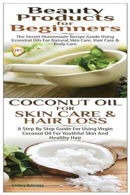 Book cover for Beauty Products for Beginners & Coconut Oil for Skin Care & Hair Loss
