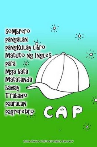 Cover of Sombrero Pangalan Pangkulay Libro Matuto Ng Ingles Para MGA Bata Matatanda Bahay Trabaho Paaralan Pagreretiro