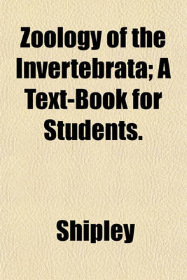 Book cover for Zoology of the Invertebrata; A Text-Book for Students.