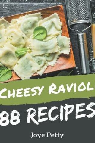 Cover of 88 Cheesy Ravioli Recipes