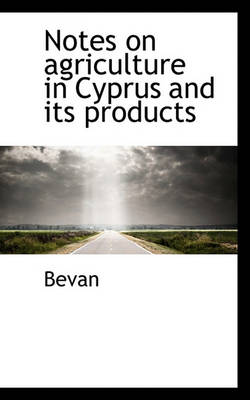 Book cover for Notes on Agriculture in Cyprus and Its Products