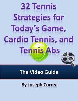 Book cover for 32 Tennis Strategies for Today's Game, Cardio Tennis, and Tennis Abs: The Video Guide