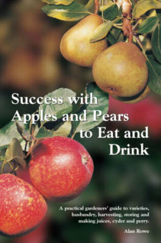 Cover of Success with Apples and Pears to Eat and Drink