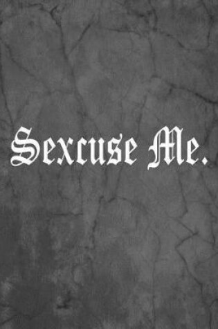 Cover of Sexcuse Me.