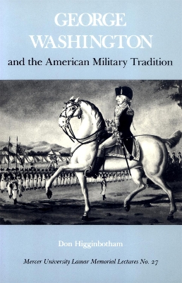 Book cover for George Washington And The American Military Tradition