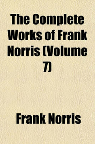 Cover of The Complete Works of Frank Norris (Volume 7)