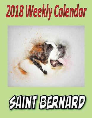 Book cover for 2018 Weekly Calendar Saint Bernard