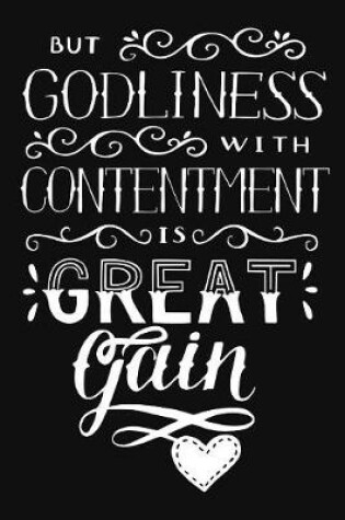 Cover of But Godliness with Contentment is Great Gain