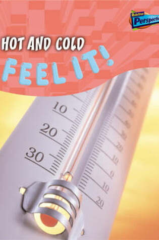 Cover of Science In Your Life: Hot and Cold: Feel It