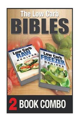 Book cover for Low Carb Freezer Recipes and Low Carb Raw Recipes