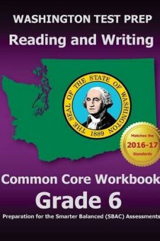 Cover of WASHINGTON TEST PREP Reading and Writing Common Core Workbook Grade 6