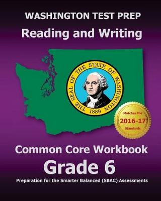 Book cover for WASHINGTON TEST PREP Reading and Writing Common Core Workbook Grade 6