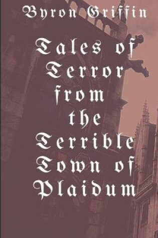 Cover of Tales of Terror from the Terrible Town of Plaidum