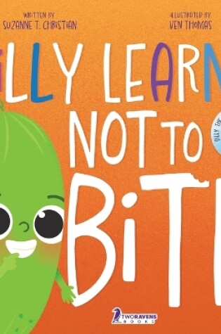 Cover of Dilly Learns Not To Bite!