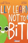 Book cover for Dilly Learns Not To Bite!