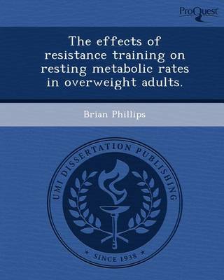 Book cover for The Effects of Resistance Training on Resting Metabolic Rates in Overweight Adults