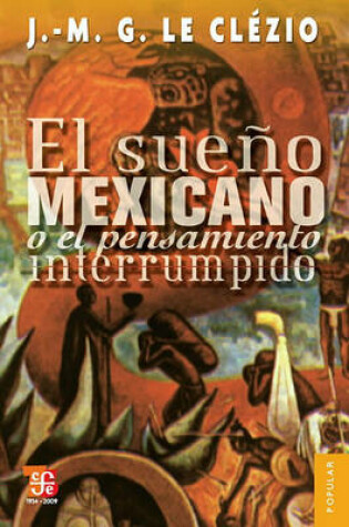 Cover of El Sueno Mexicano O el Pensamiento Interrumpido