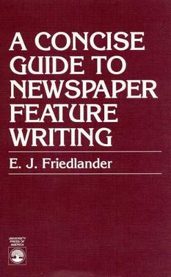 Book cover for A Concise Guide to Newspaper Feature Writing