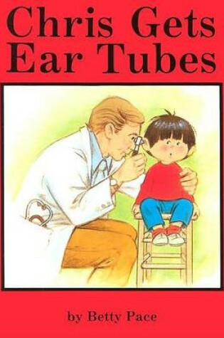 Cover of Chris Gets Ear Tubes