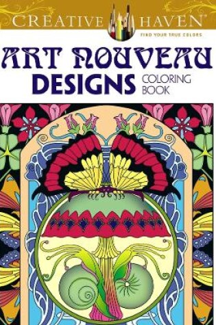 Cover of Creative Haven Art Nouveau Designs Collection Coloring Book