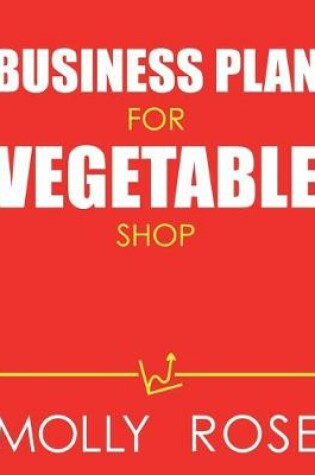 Cover of Business Plan For Vegetable Shop