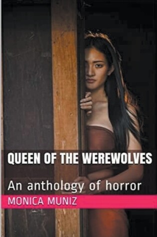Cover of Queen of the Werewolves An Anthology of Horror