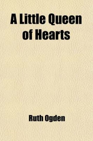 Cover of A Little Queen of Hearts; An International Story