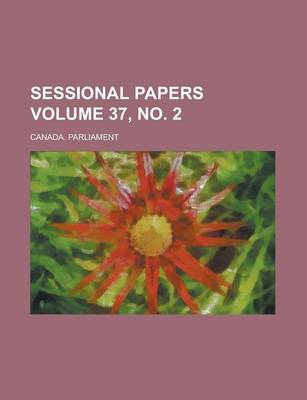 Book cover for Sessional Papers Volume 37, No. 2