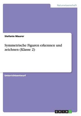 Book cover for Symmetrische Figuren erkennen und zeichnen (Klasse 2)