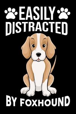 Book cover for Easily Distracted By Foxhound