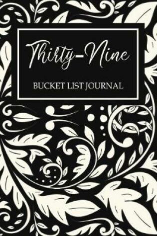 Cover of Thirty-nine Bucket List Journal