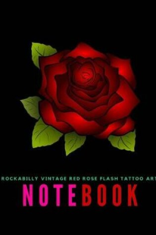 Cover of Rockabilly Vintage Red Rose Flash Tattoo Art Notebook