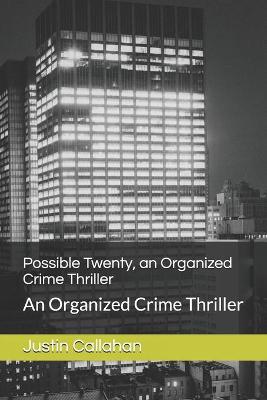 Book cover for Possible Twenty, an Organized Crime Thriller