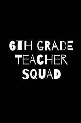 Book cover for Sixth Grade Teacher Squad