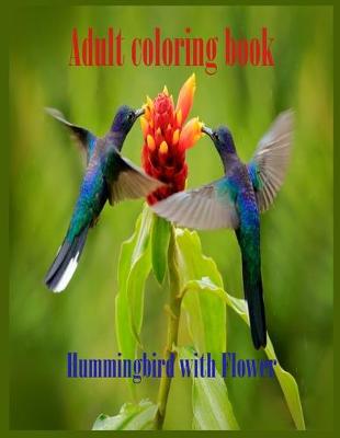 Book cover for Adult Coloring Book Hummingbird with Flower