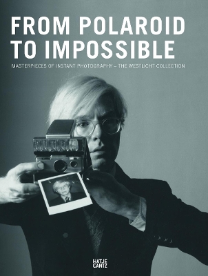 Book cover for From Polaroid to Impossible: Masterpieces of Instant PhotographyThe WestLicht Collection