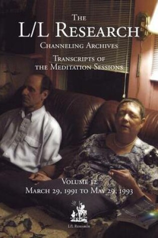 Cover of The L/L Research Channeling Archives - Volume 12