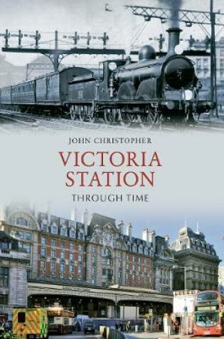 Cover of Victoria Station Through Time
