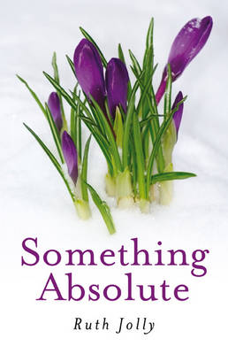 Book cover for Something Absolute – Surviving a Miracle