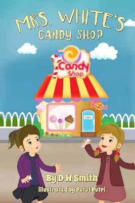 Book cover for Mrs. White's Candy Shop