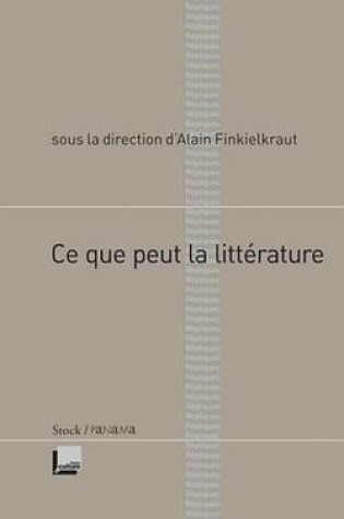 Cover of Ce Que Peut La Litterature