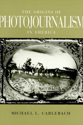 Cover of The Origins of Photojournalism in America