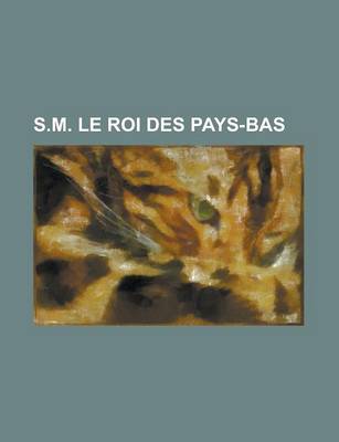 Book cover for S.M. Le Roi Des Pays-Bas