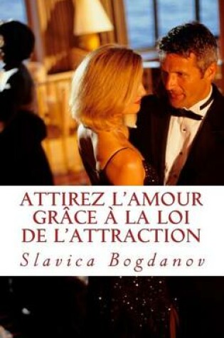 Cover of Attirez l'Amour grace a la Loi de l'Attraction