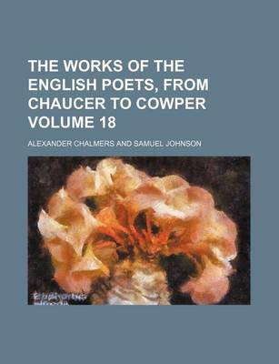 Book cover for The Works of the English Poets, from Chaucer to Cowper Volume 18