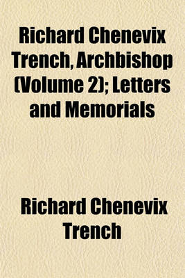 Book cover for Richard Chenevix Trench, Archbishop (Volume 2); Letters and Memorials