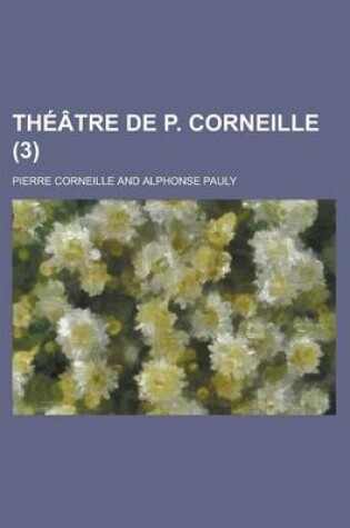 Cover of Theatre de P. Corneille (3 )